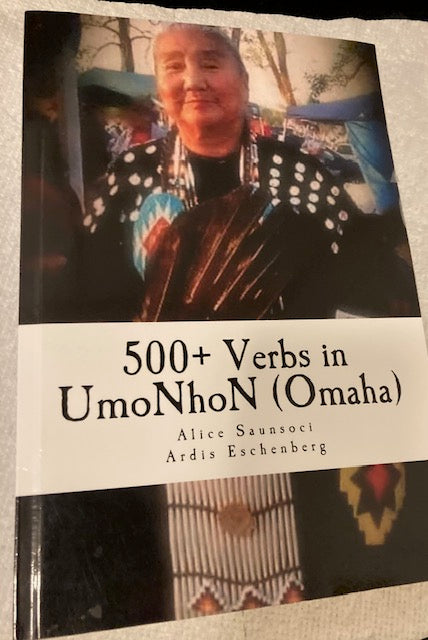 500+ Verbs in UmoNhoN (Omaha): Doing Things in the Omaha Way (Createspace, 2016, Paperback) by Alice Saunsoci and Ardis Eschenberg