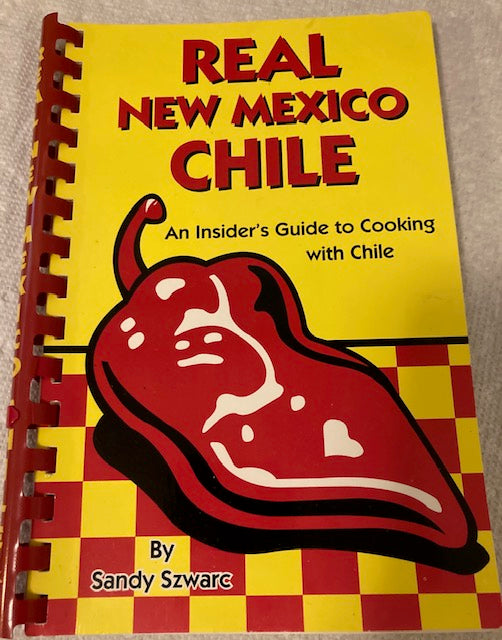 Real New Mexico Chile: An Insider's Guide to Cooking with Chile (Golden West Publishers, 1997, Plastic-Comb) by Sandy Szwarc