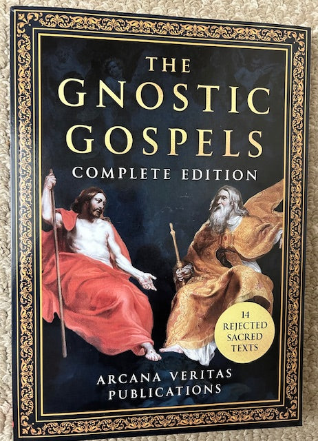 The Gnostic Gospels - Complete Edition (Arcana Veritas Publications, 2024, PB)