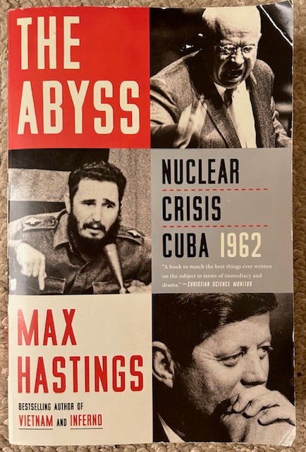 The Abyss: Nuclear Crisis in Cuba 1962 by Max Hastings (PB, Harper Perennial, 2022)