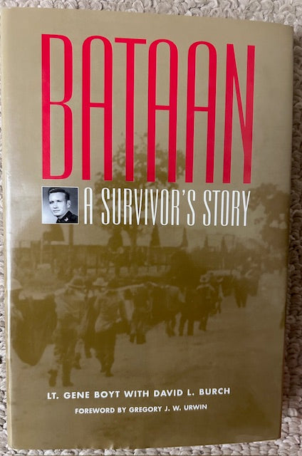 Bataan - A Survivor's Story by Lt. Gene Boyt with David L. Burch (HB, University of Oklahoma Press, 2004)