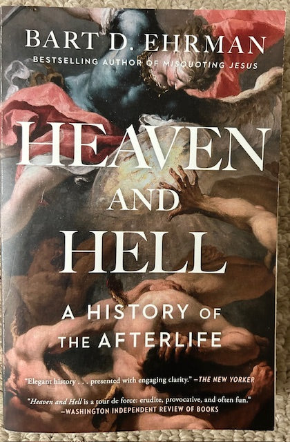 Heaven and Hell: A History of the Afterlife by Bart D. Ehrman (PB, Simon and Schuster, 2020)