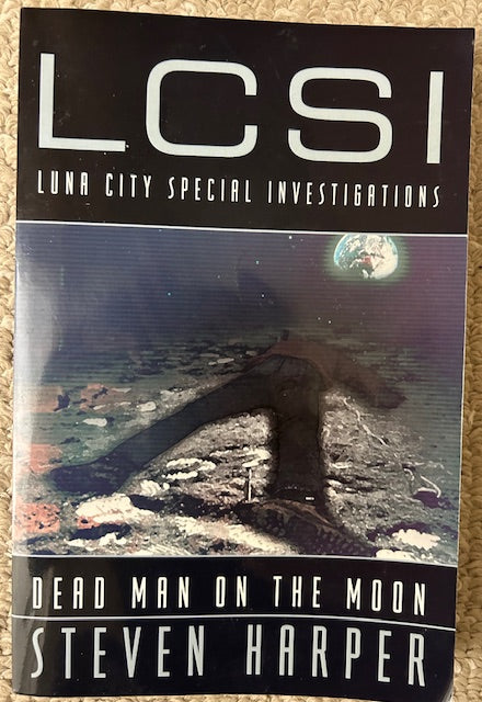 LCSI: Lunar City Special Investigations: Dead Man on the Moon by Steven Harper (PB, Phobos Impact, 2006)
