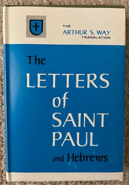 The Letters of Saint Paul and Hebrews, translated by Arthur S. Way (HB, Kregel Publications, 1951)
