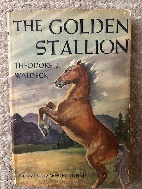 The Golden Stallion by Theodore J. Waldeck (HB, Viking Press, 1947)