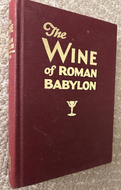 The Wine of Roman Babylon by Mary E. Walsh (HB, Southern Publishing, 1961)