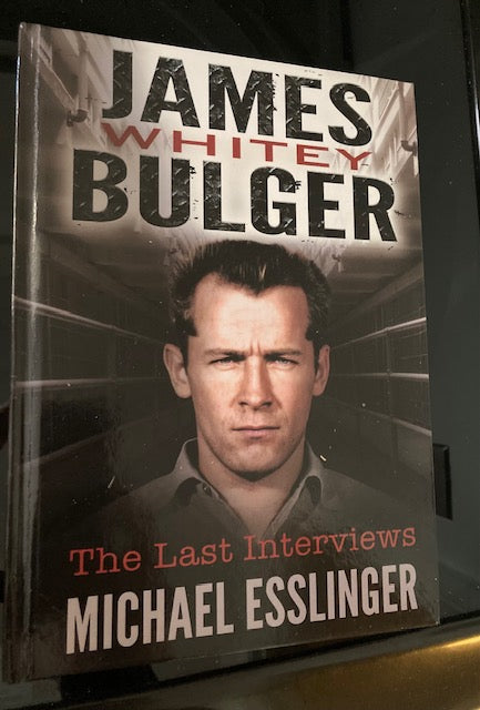James Whitey Bulger - The Last Interviews (Oceanview Publishing Company, Hardcover, 2022) as told to Michael Esslinger