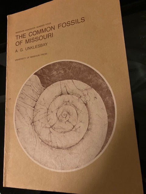 The Common Fossils of Missouri - Missouri Handbook Number Four (University of Missouri Press, Paperback, 1956) by A. G. Unklesbay