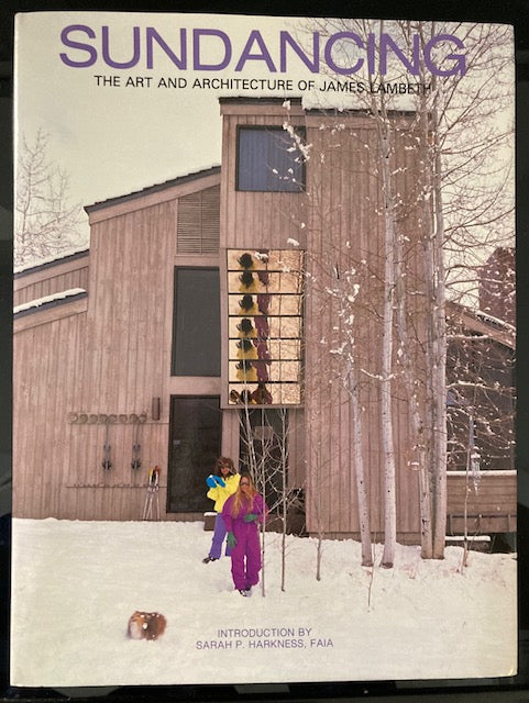 Sundancing - The Art and Architecture of James Lambeth (Miami Dog Press, 1993, Hardcover) edited and compiled by Courtney Lambeth and Im Hae Bun