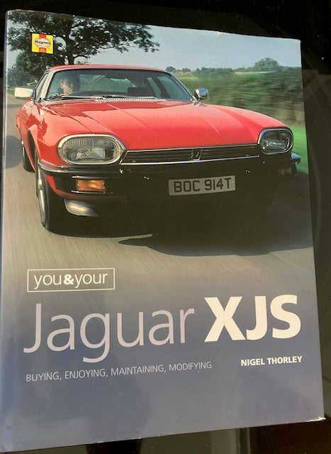 You & Your Jaguar XJS - Buying, Enjoying, Maintaining, Modifying (Haynes Publishing UK, 2000, Hardcover) by Nigel Thorley
