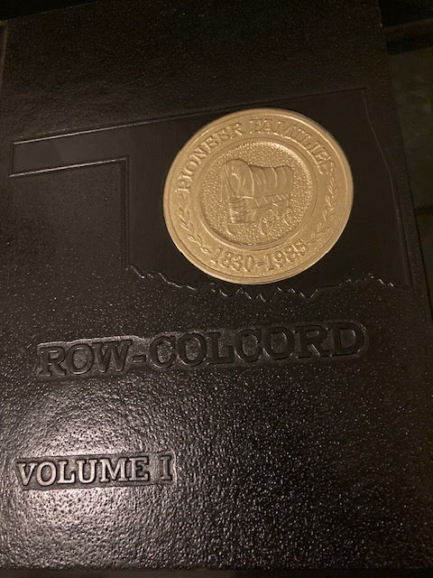The Story of Two Towns: A History of Row-Colcord and the Surrounding Area , Volume I, Pioneer Familes 1830-1985 (Colcord Historical Society / Josten's, Deluxe Hardcover, 1985)