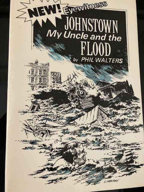 Johnstown, My Uncle and the Flood (Cliffwood Publishing, 1989, Paperback) by Phil Walters