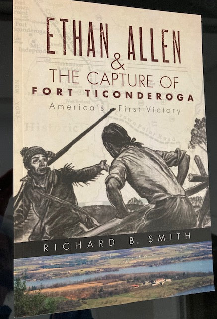 Ethan Allen & The Capture of Fort Ticonderoga - America's First Victory (The History Press, Paperback, 2014) by Richard B. Smith