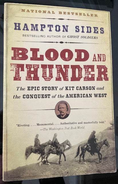 Blood and Thunder:  The Epic Story of Kit Carson and the Conquest of the American West Anchor Books, 2007, Paperback) by Hampton Sides