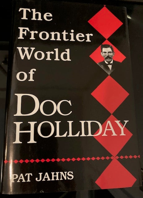 Frontier World of Doc Holliday - Faro Dealer From Dallas to Deadwood (Indian Head Books, 1993, Hardcover w/ DJ) by Pat Jahns
