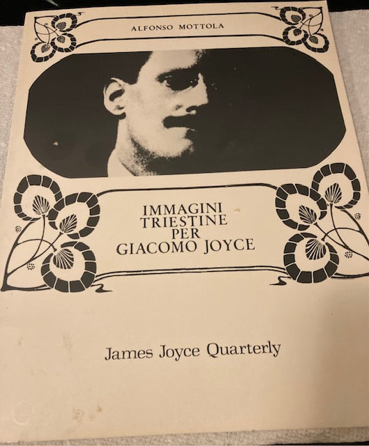 Immagini Triestine per Giacomo Joyce - Supplement to the James Joyce Quarterly, Volume 28, Number 2, Spring 1991 (University of Tulsa, 1991, Paperback) by Alfonso Mottola