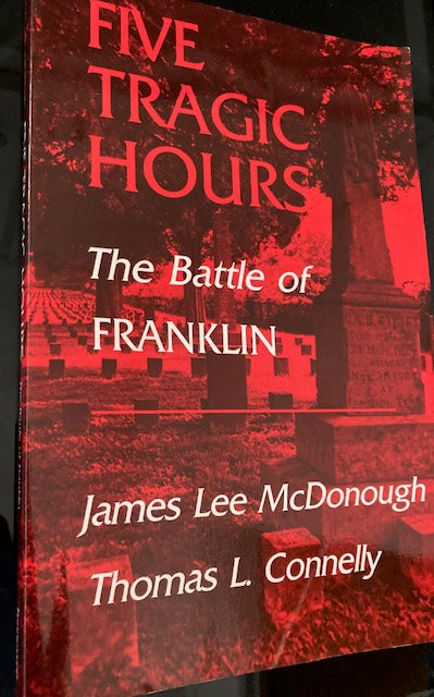 Five Tragic Hours - The Battle of Franklin (University of Tennessee Press, Paperback) by James Lee McDonough and Thomas L. Connelly