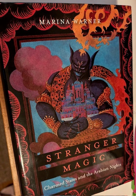 Stranger Magic:  Charmed States and the Arabian Nights (Belknap Harvard, 2016, Hardcover) by Marina Warner
