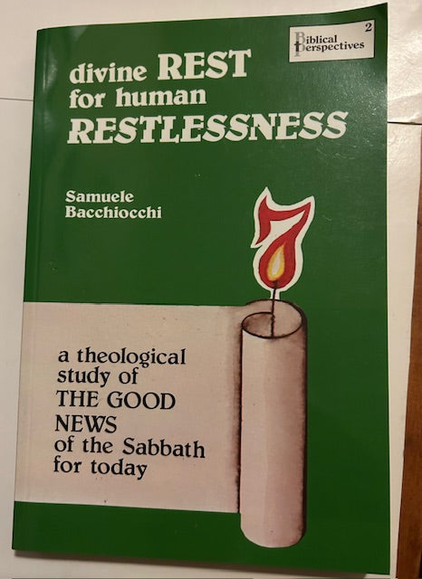 Divine Rest for Human Restlessness [Biblical Perspectives 2] - a theological study of THE GOOD NEWS of the Sabbath for today (Biblical Perspectives, 1997, Paperback) by Samuele Bacchiocchi