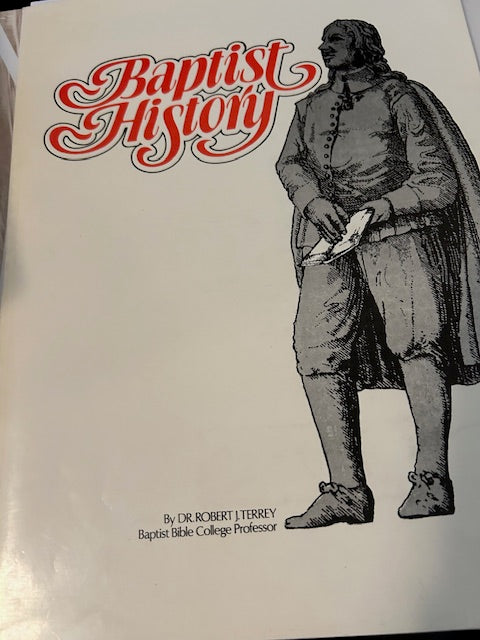 Baptist History (Historic Baptist Publications Co., no date, Paperback) by Dr. Robert J. Terrey