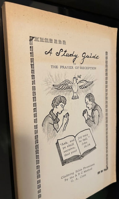 A Study Guide to the Prayer of Reception - Claiming Bible Promises by the A B C Method (Dynamic Bible Living, 1968, Paperback) by G. A. Coon