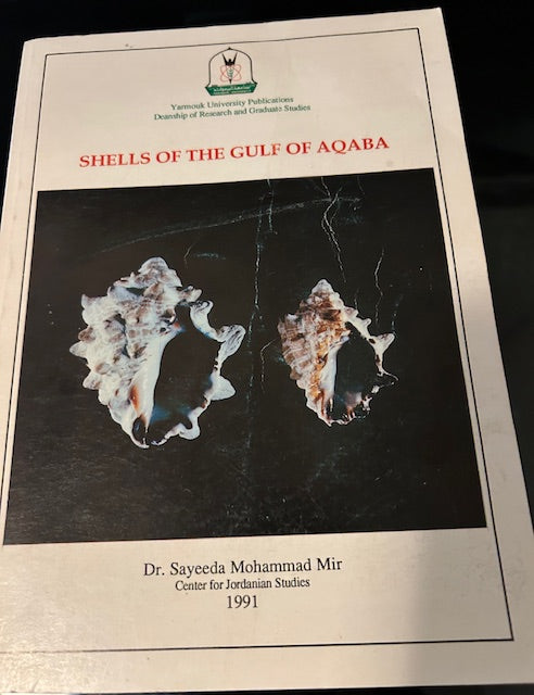 Shells of the Gulf of Aqaba (Center for Jordanian Studies/Yarmouk University Press, 1991, Paperback) by Dr. Sayeeda Mohammad Mir