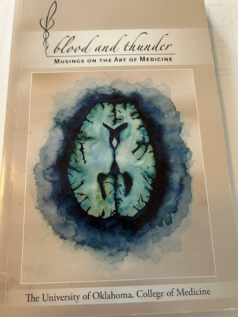 Blood and Thunder, Musings on the Art of Medicine, Fall 2016 (The university of Oklahoma, College of Medicine, 2016, Paperback)