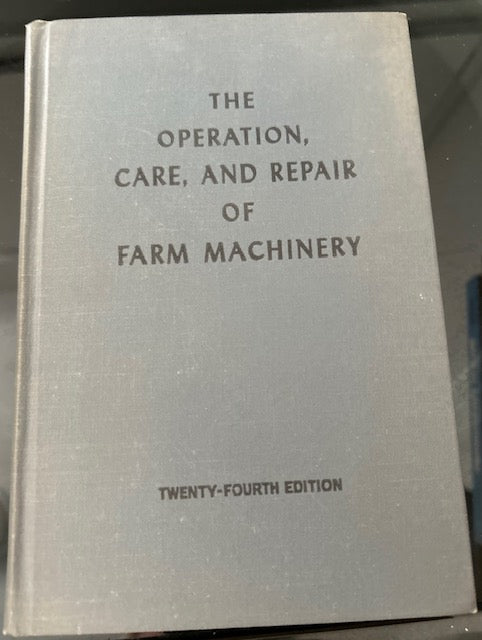 The Operation, Care, and Repair of Farm Machinery,  Twenty-Fourth Edition (John Deere, undated, Hardcover
