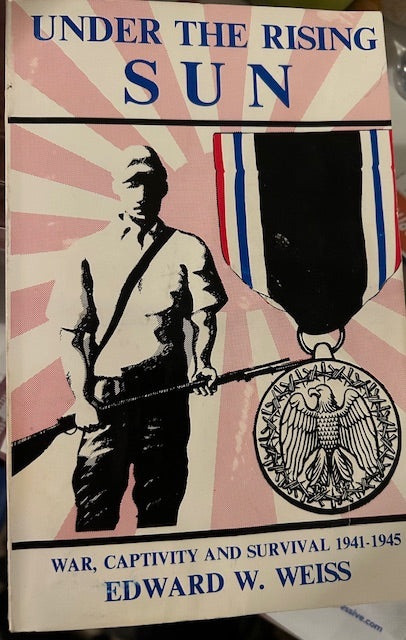 Under the Rising Sun:  War, Captivity and Survival 1941-1945 (1992, Paperback)