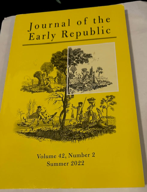 Journal of the Early Republic, Volume 42, Number 2, Summer 2022 (University of Pennsylvania Press, Periodical)