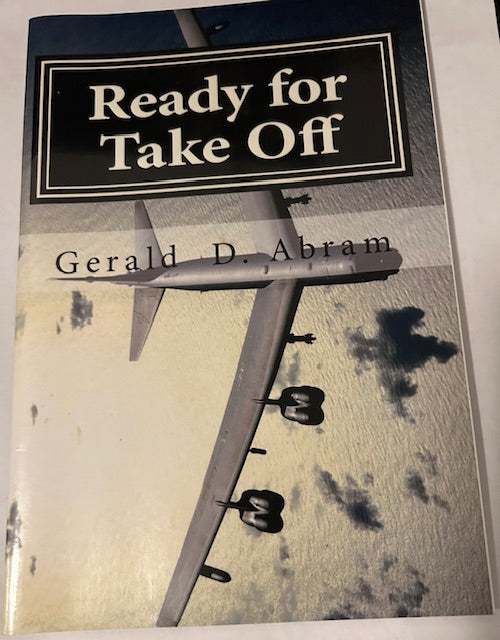 Ready for Take Off:  The Career of a SAC Champion (2013, Paperback) by Lt. Col. Gerald D. Abram
