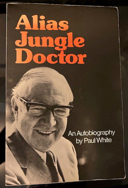 Alias Jungle Doctor: An Autobiography (The Paternoster Press, 1977, Paperback) by Paul White
