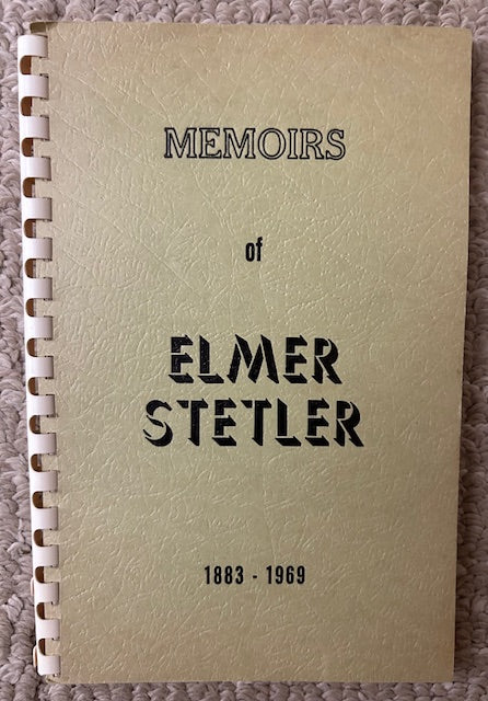 The Memoirs of Elmer Stetler, 1883-1869