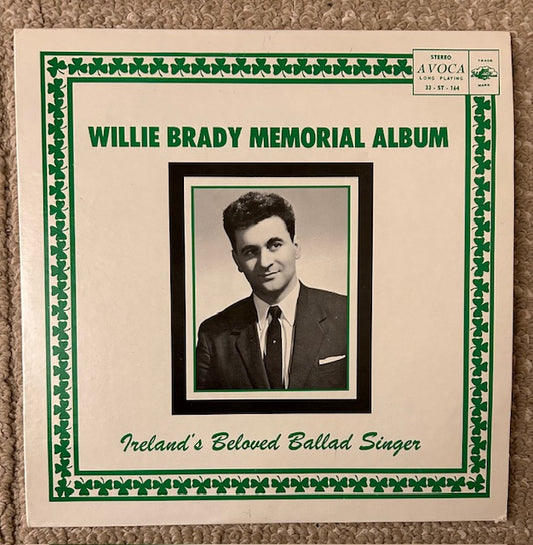 Willie Brady:  Willie Brady Memorial Album - Ireland's Beloved Ballad Singer (LP, Avoca 33 ST 164 Stereo, 1970)