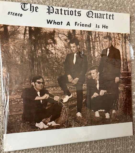 The Patriots Quartet:  What a Friend Is He (LP, Gospel Heritage Stereo, c. 1970)