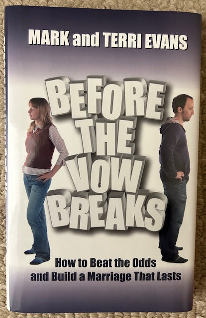Before the Vow Breaks - How to Beat the Odds and Build a Marriage That Lasts by Marl and Terri Evans (HB, Sullivan Ash Publishing, no date)