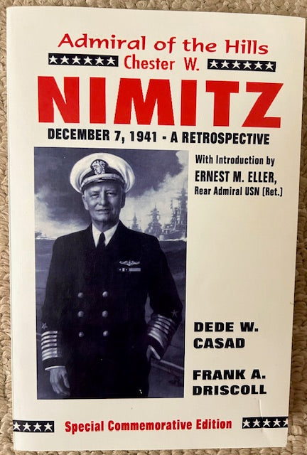 Admiral of the Hills - Chester W. Nimitz [Special Commemorative Edition] by Dede Casad and Frank A Driscoll (HB, Eakins Press, 1983