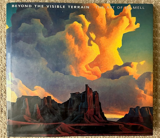 Beyond the Visible Terrain: The Art of Ed Mell by Donald J. Hagerty (Oversized HB, Northland Publishing, 1996)