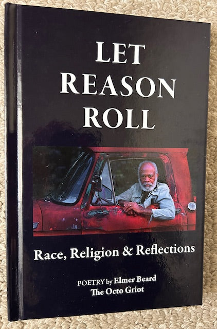 Let Reason Roll: Race, Religion & Reflections (HB, Freedom's Price Publishing, 2020)