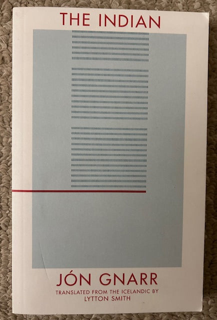 The Indian by Jon Gnarr (PB, Deep Vellum Publishing, 2015)