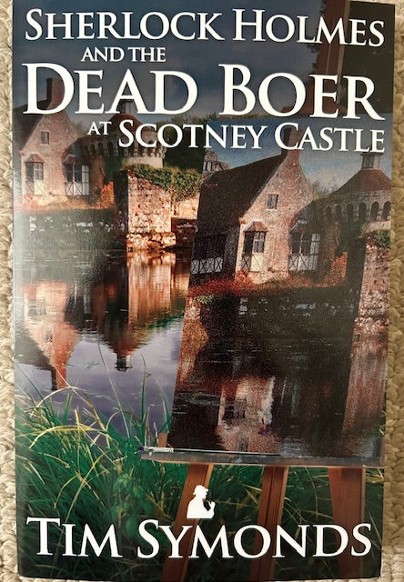 Sherlock Holmes and the Dead Boer at Scotney Castle by Tim Symonds (PB, MX Publishing, 2012)