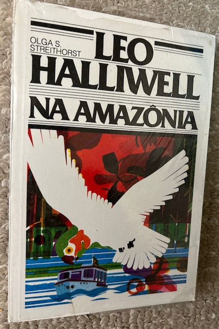 Leo Halliwell - Na Amazonia by Olga S. Streithorst (PB, Casa)