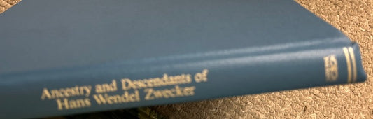 At the Sign of the Swan 1650-1950:  Ancestry and Descendants of Hans Wendel Zwecker