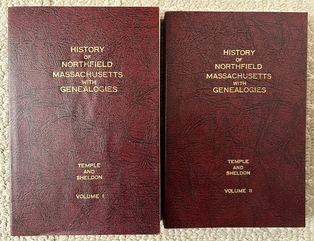 A History of the Town of Northfield, Massachusetts. for 150 Years, With an Account of the Prior Occupation of the Territory by the Squakheags: and With Family Genealogies in Two Volumes by T. H. Temple and George Sheldon (PB,