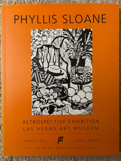 Phyllis Sloane: Retrospective Exhibition Las Vegas Art Museum edited by Robert Bell and James Mann (PB, Las Vegas Art Museum, 2004)